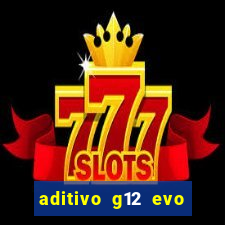 aditivo g12 evo ficha tecnica